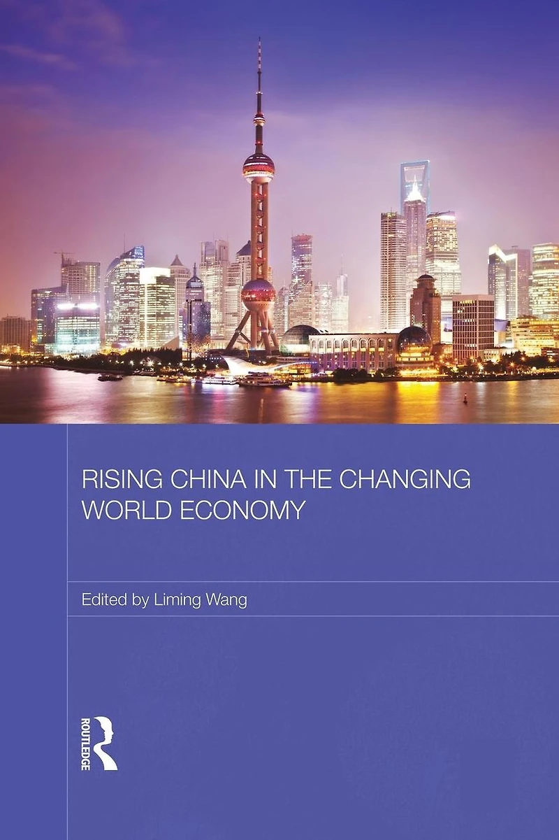 Rising China the Changing World Economy