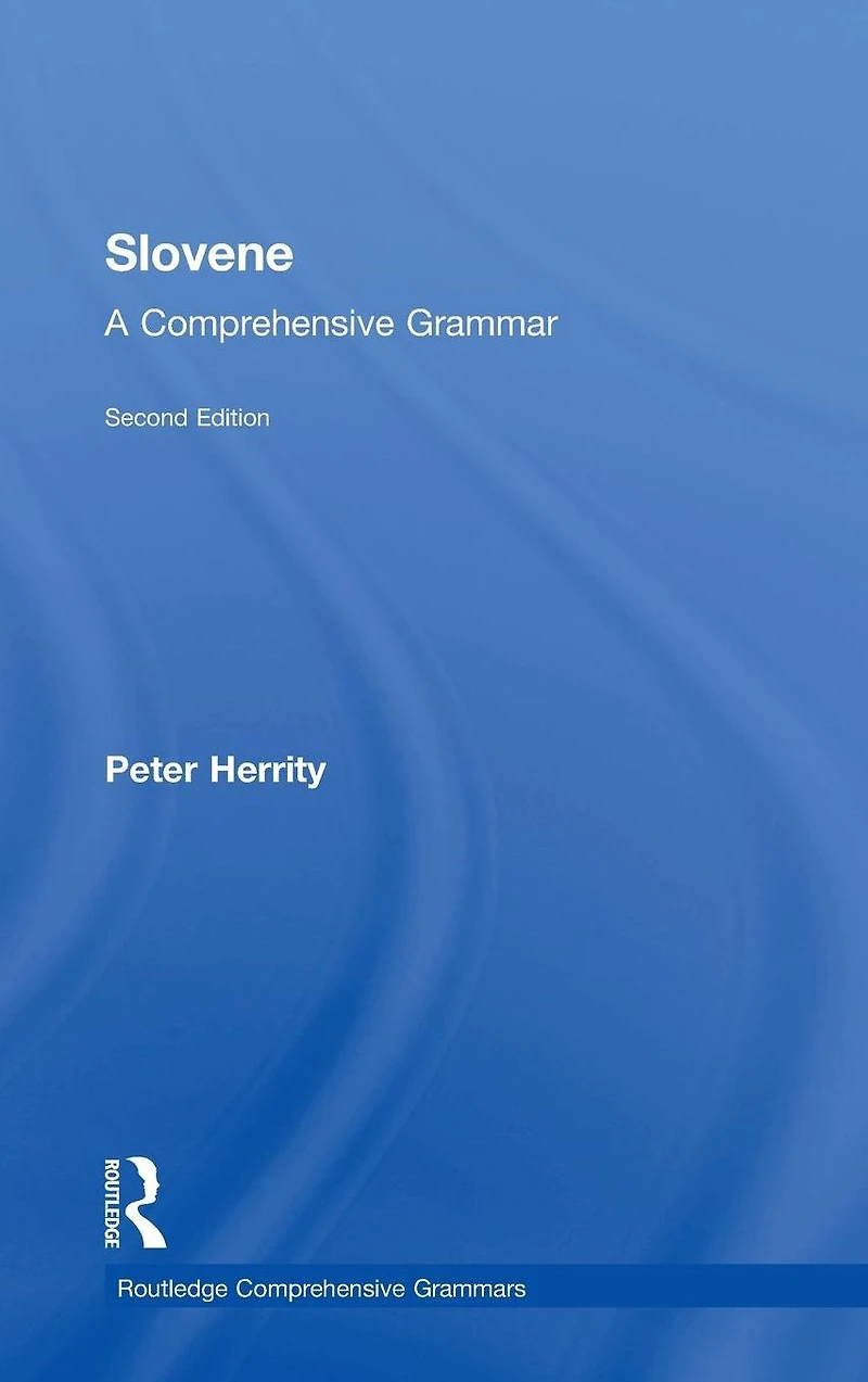 Slovene: A Comprehensive Grammar