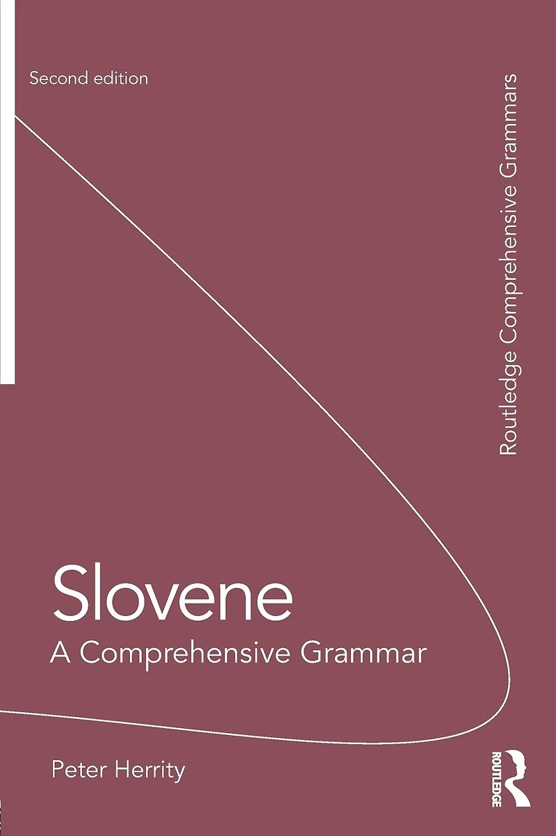 Slovene: A Comprehensive Grammar