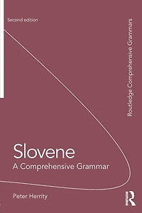 Slovene: A Comprehensive Grammar