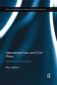 International Law and Civil Wars: Intervention Consent
