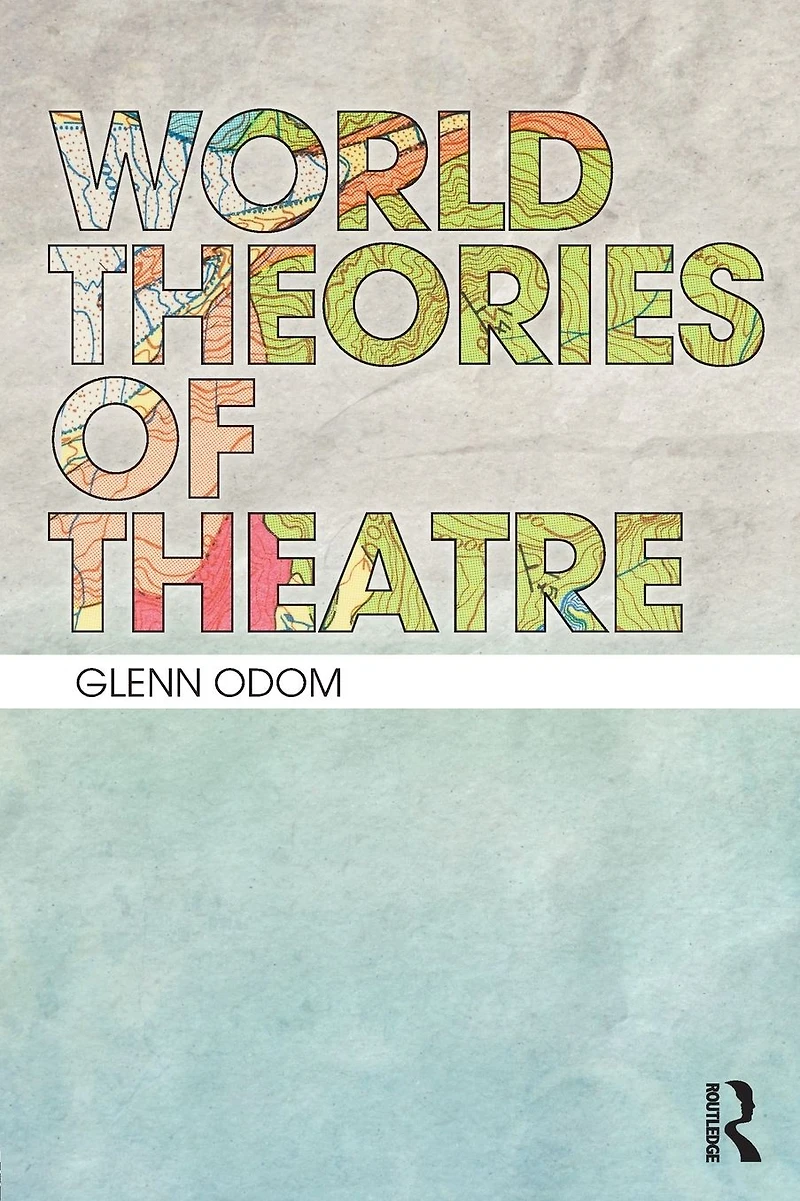 World Theories of Theatre
