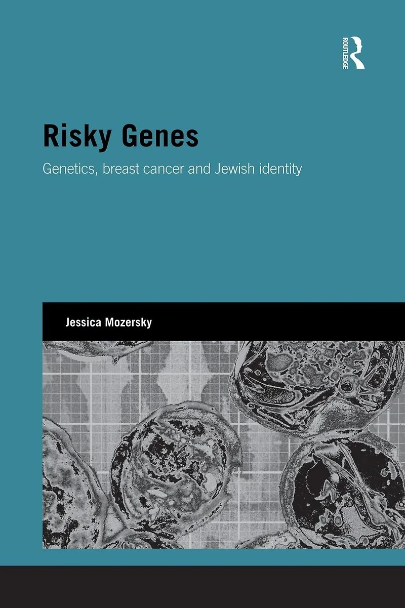 Risky Genes: Genetics, Breast Cancer and Jewish Identity