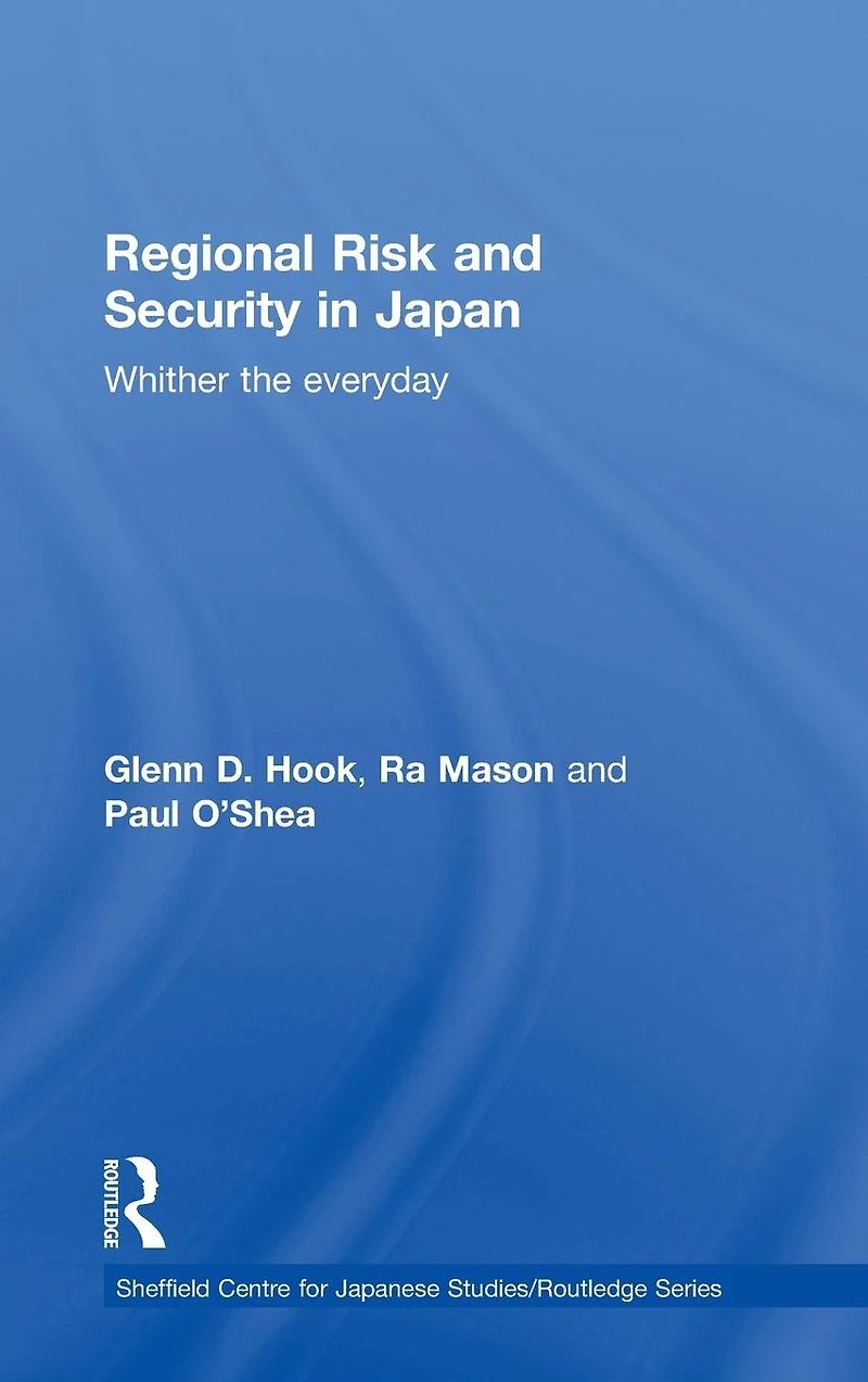 Regional Risk and Security Japan: Whither the everyday