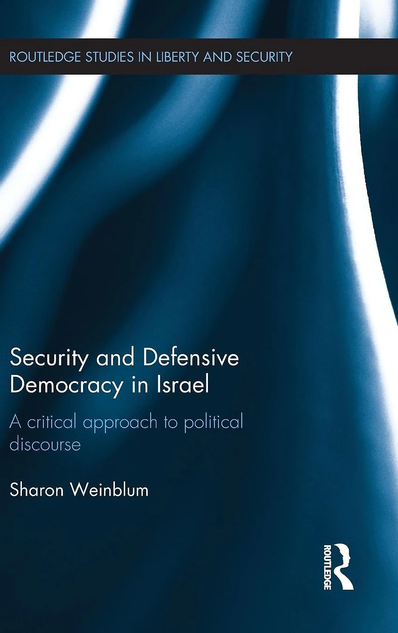 Security and Defensive Democracy Israel: A Critical Approach to Political Discourse