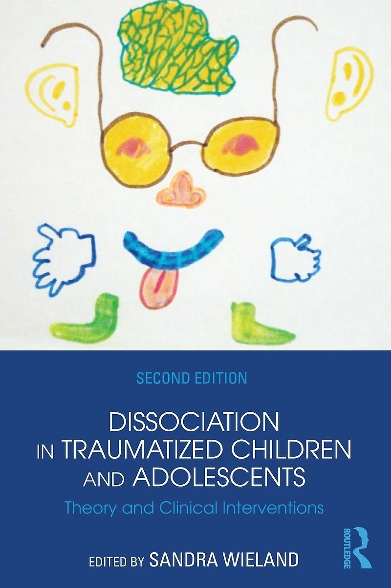Dissociation Traumatized Children and Adolescents: Theory Clinical Interventions