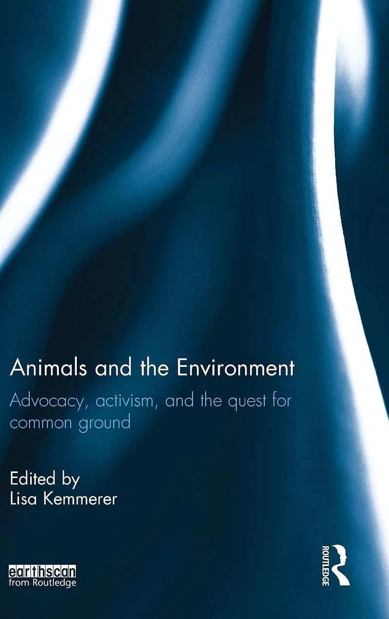 Animals and the Environment: Advocacy, activism, quest for common ground