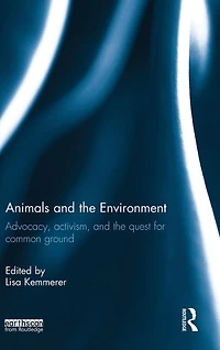 Animals and the Environment: Advocacy, activism, quest for common ground
