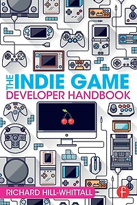The Indie Game Developer Handbook