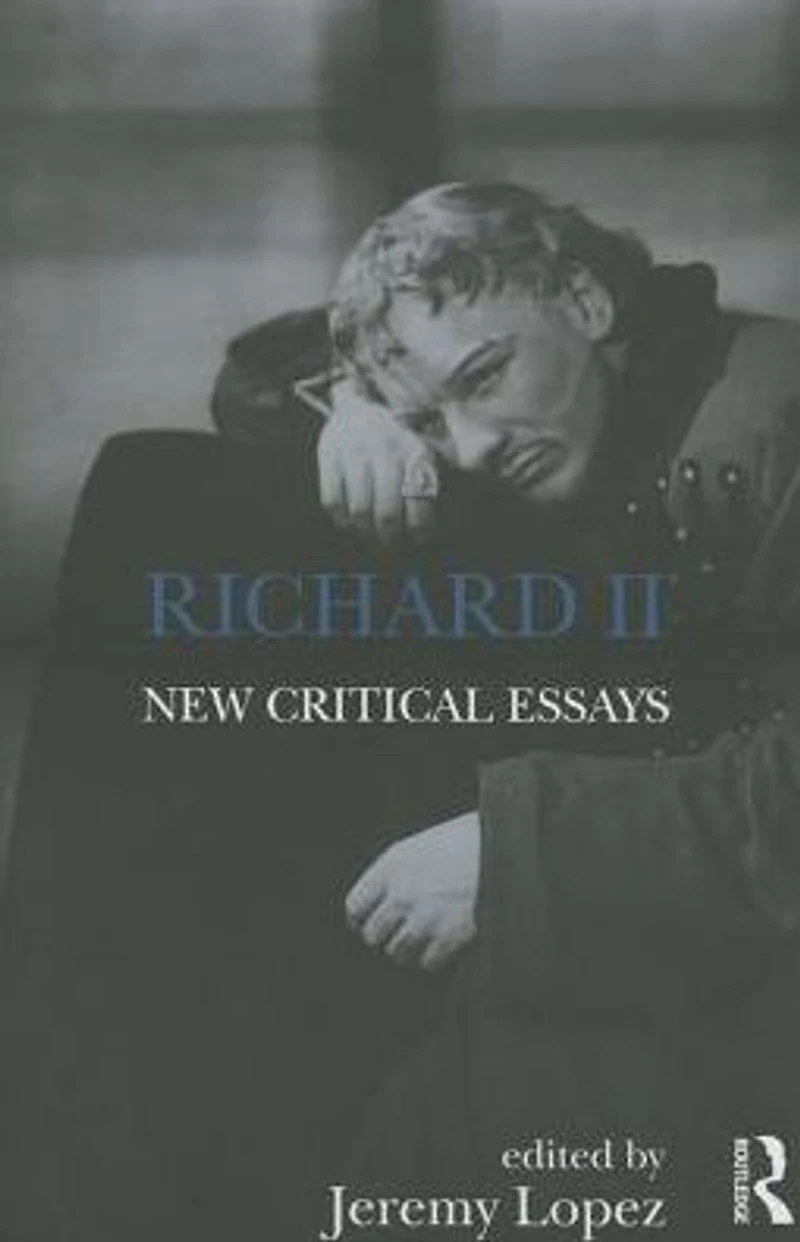 Richard II: New Critical Essays
