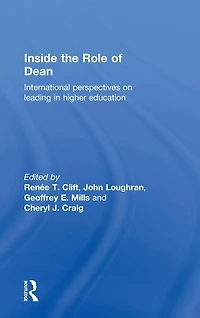 Inside the Role of Dean: International perspectives on leading higher education