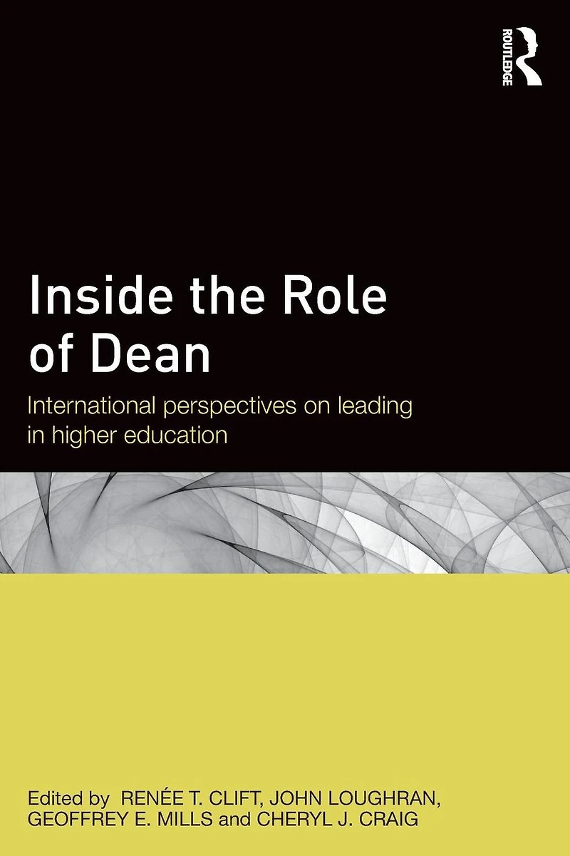 Inside the Role of Dean: International perspectives on leading higher education