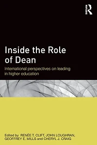 Inside the Role of Dean: International perspectives on leading higher education