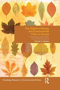 The Origins of Energy and Environmental Policy Europe: Beginnings a European Conscience