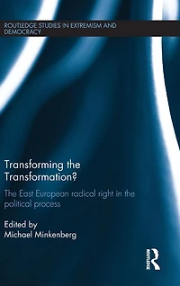Transforming the Transformation?: East European Radical Right Political Process