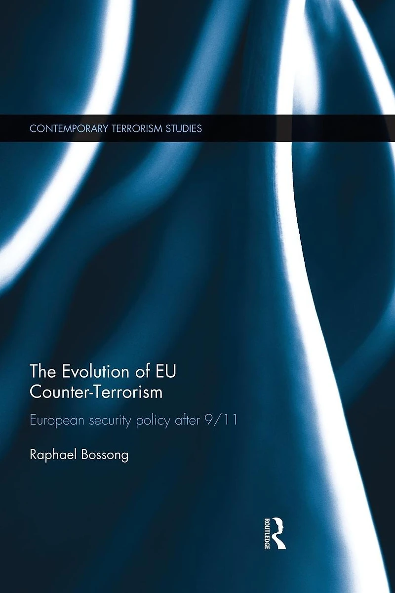 The Evolution of EU Counter-Terrorism: European Security Policy after 9/11