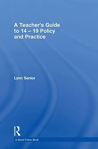 A Teacher's Guide to 14-19 Policy and Practice