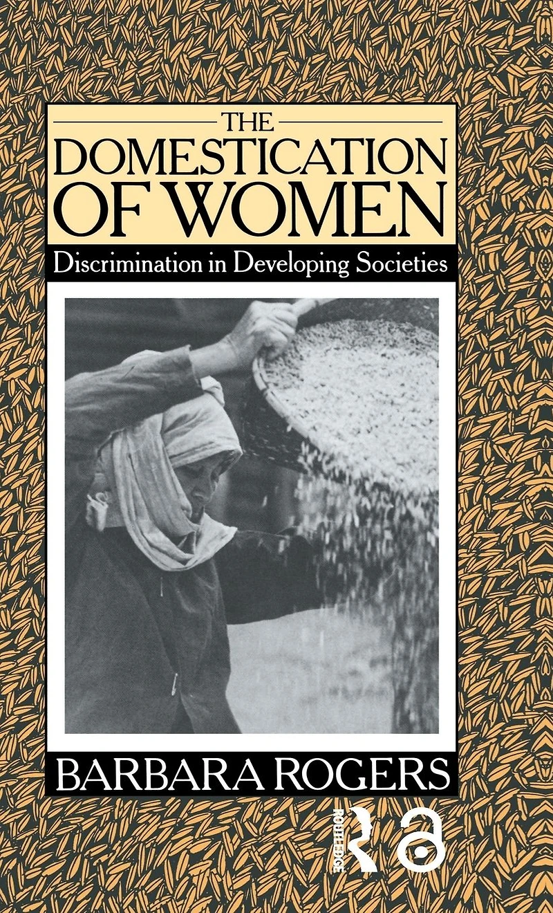 The Domestication of Women: Discrimination Developing Societies