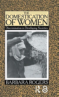 The Domestication of Women: Discrimination Developing Societies