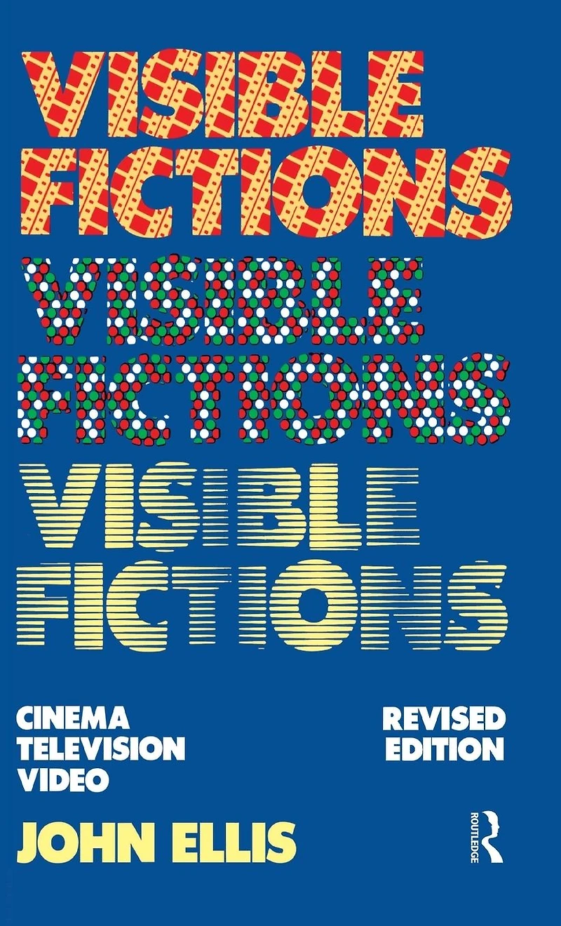 Visible Fictions: Cinema: Television: Video