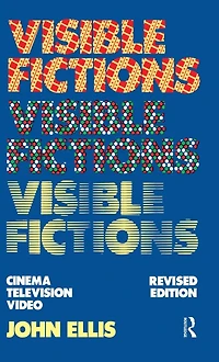Visible Fictions: Cinema: Television: Video