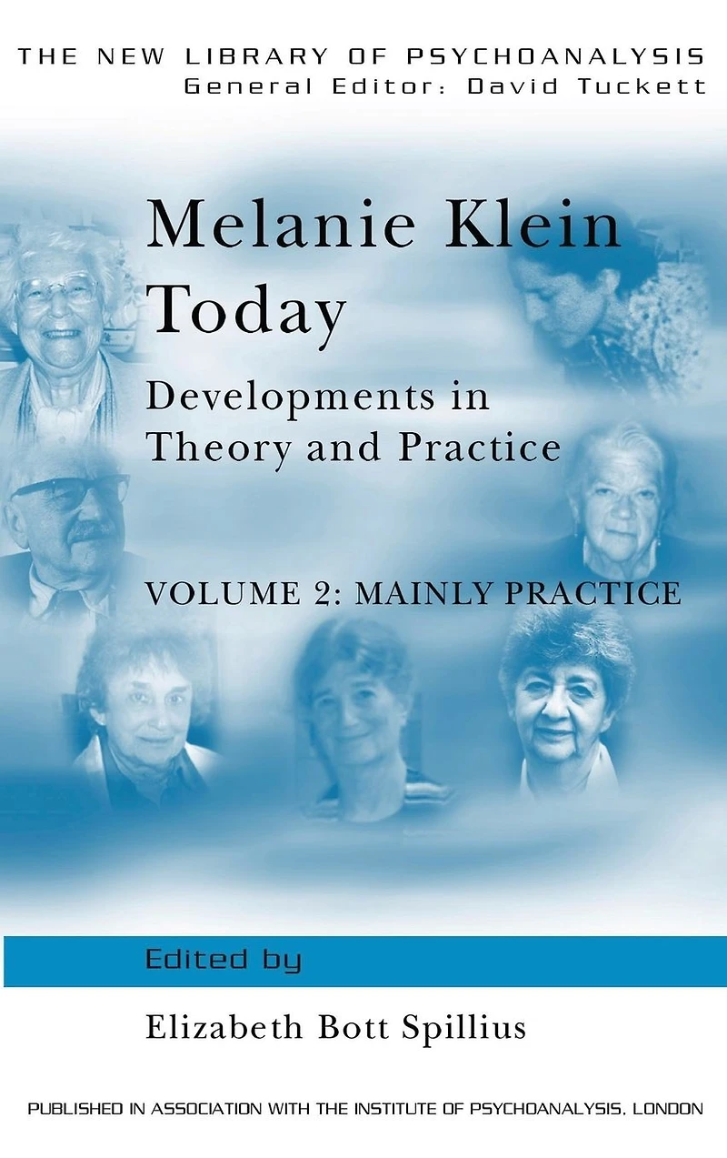 Melanie Klein Today, Volume 2: Mainly Practice: Developments Theory and Practice