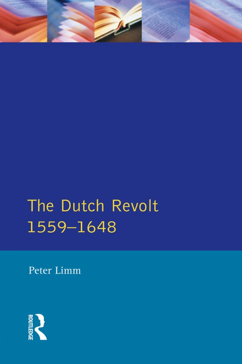 The Dutch Revolt 1559 - 1648