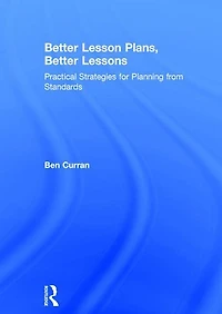 Better Lesson Plans, Lessons: Practical Strategies for Planning from Standards