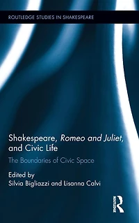 Shakespeare, Romeo and Juliet, Civic Life: The Boundaries of Space