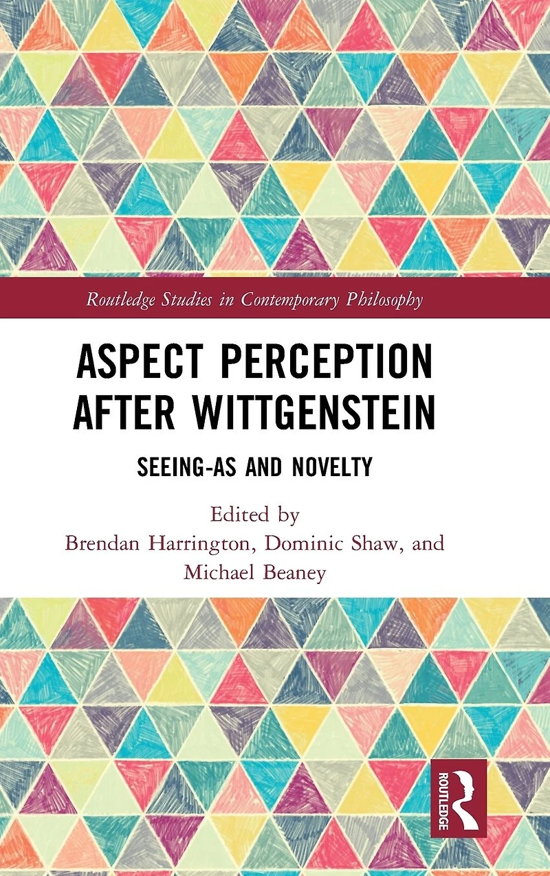 Aspect Perception after Wittgenstein: Seeing-As and Novelty
