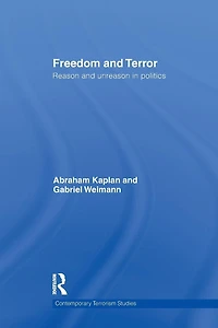 Freedom and Terror: Reason Unreason Politics