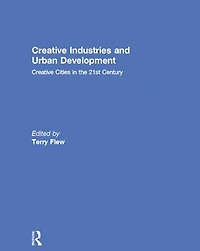 Creative Industries and Urban Development: Cities the 21st Century