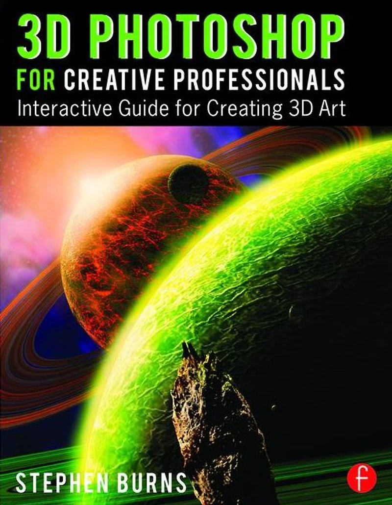 3D Photoshop for Creative Professionals: Interactive Guide Creating Art