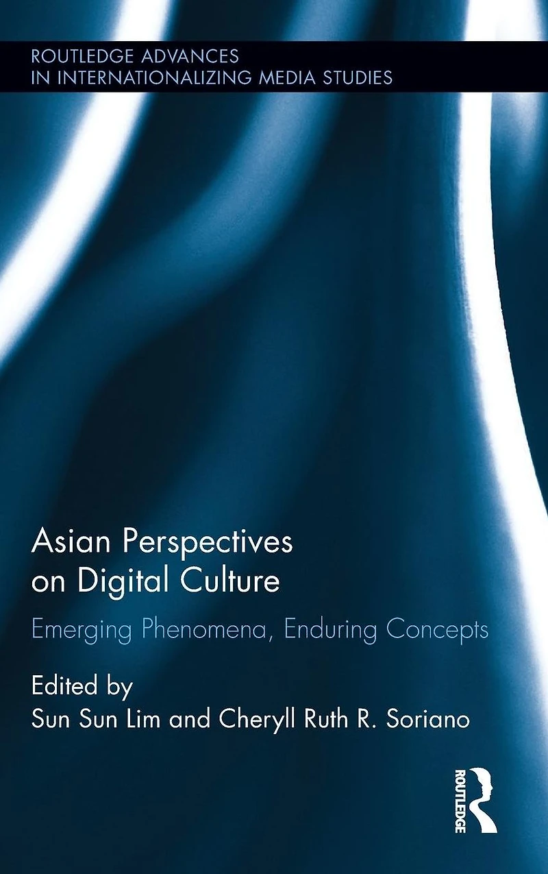 Asian Perspectives on Digital Culture: Emerging Phenomena, Enduring Concepts