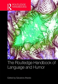 The Routledge Handbook of Language and Humor