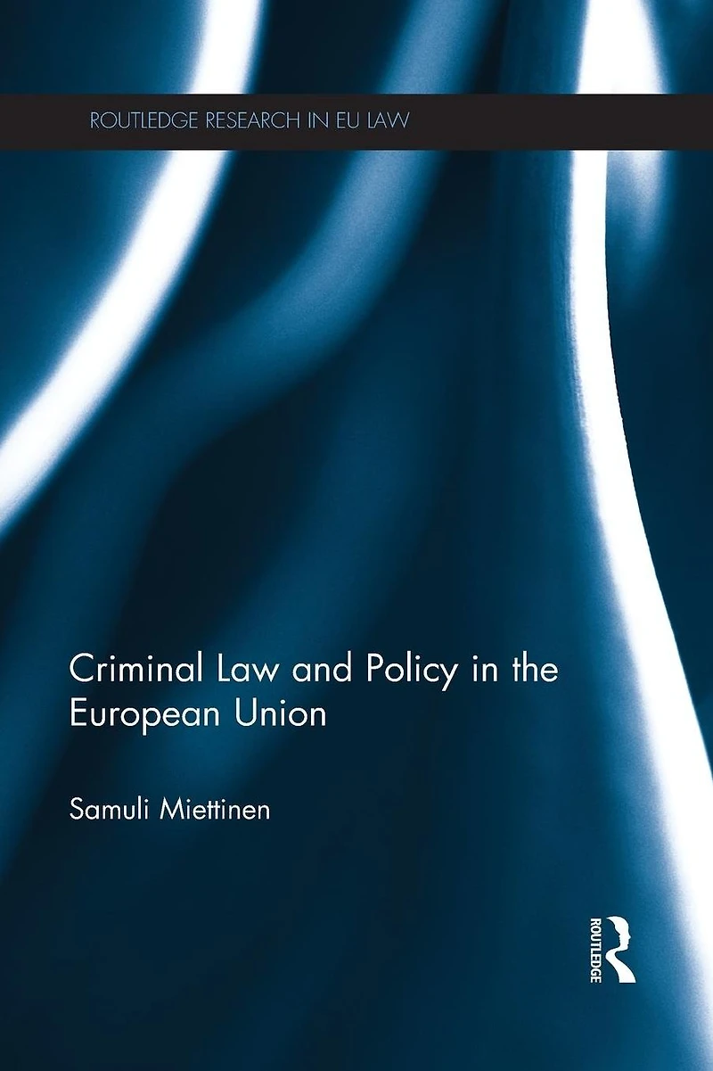 Criminal Law and Policy the European Union