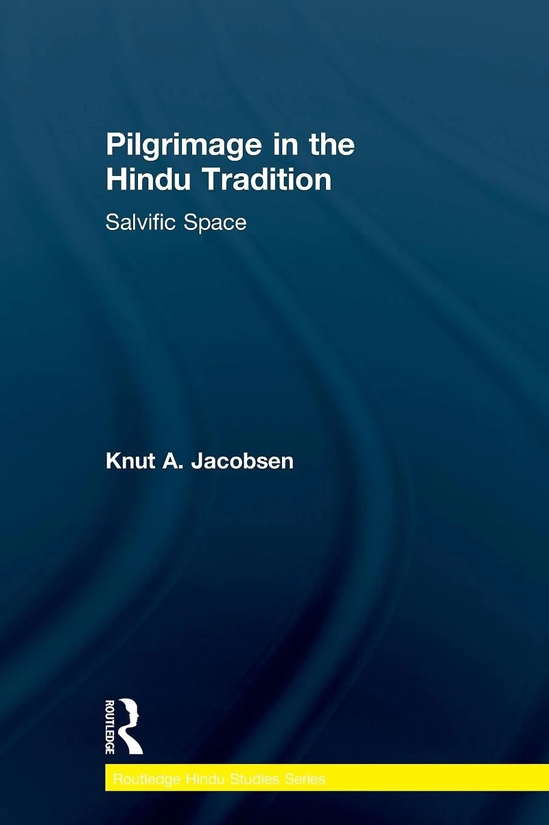 Pilgrimage the Hindu Tradition: Salvific Space