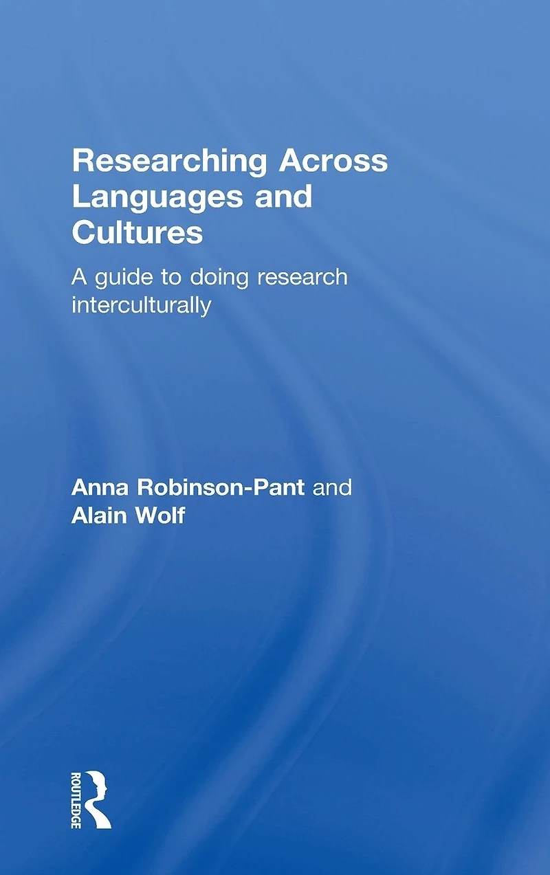 Researching Across Languages and Cultures: A guide to doing research interculturally
