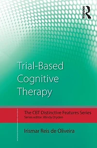 Trial-Based Cognitive Therapy: Distinctive features