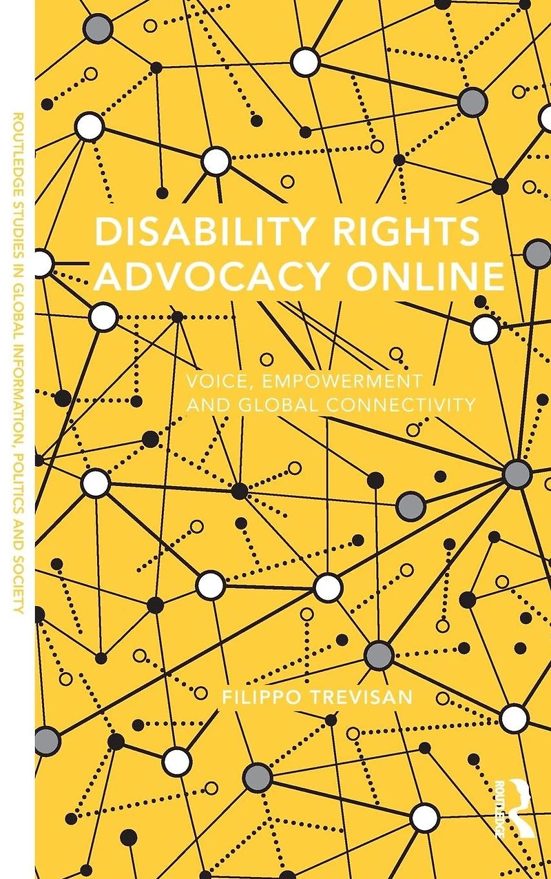 Disability Rights Advocacy Online: Voice, Empowerment and Global Connectivity
