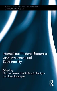 International Natural Resources Law, Investment and Sustainability