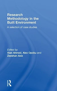 Research Methodology the Built Environment: A Selection of Case Studies