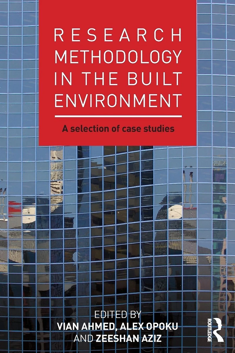 Research Methodology the Built Environment: A Selection of Case Studies