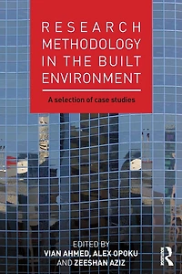 Research Methodology the Built Environment: A Selection of Case Studies