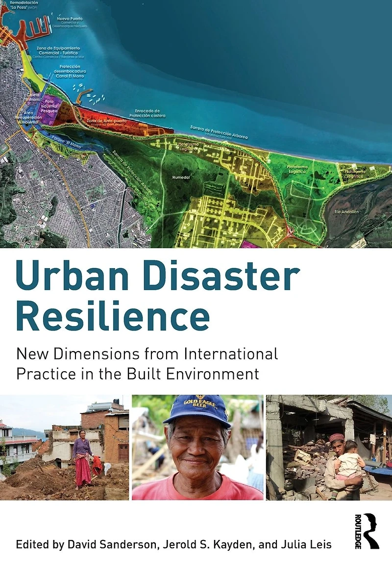 Urban Disaster Resilience: New Dimensions from International Practice the Built Environment