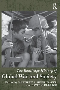 The Routledge History of Global War and Society