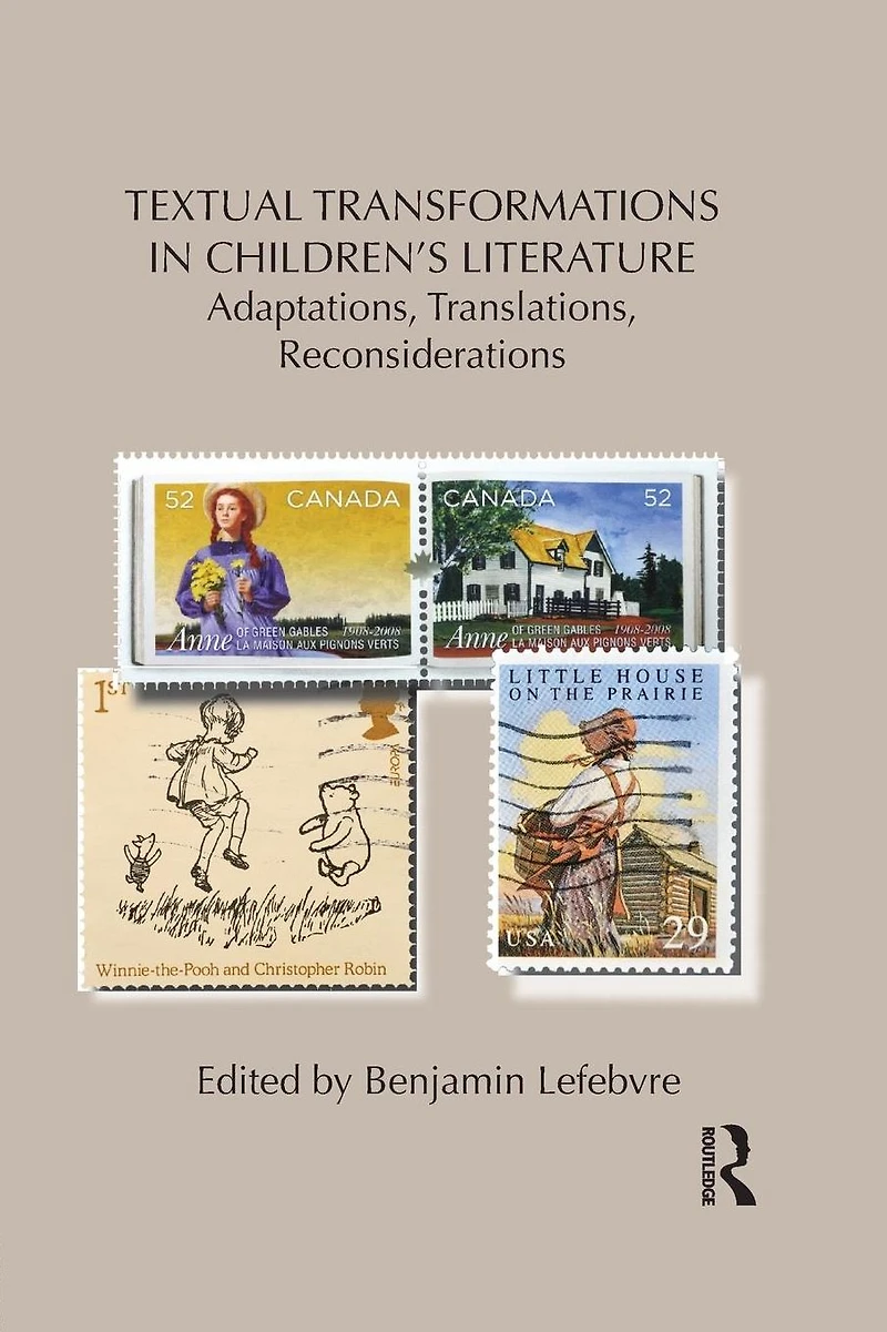 Textual Transformations Children's Literature: Adaptations, Translations, Reconsiderations
