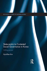 State-centric to Contested Social Governance Korea: Shifting Power