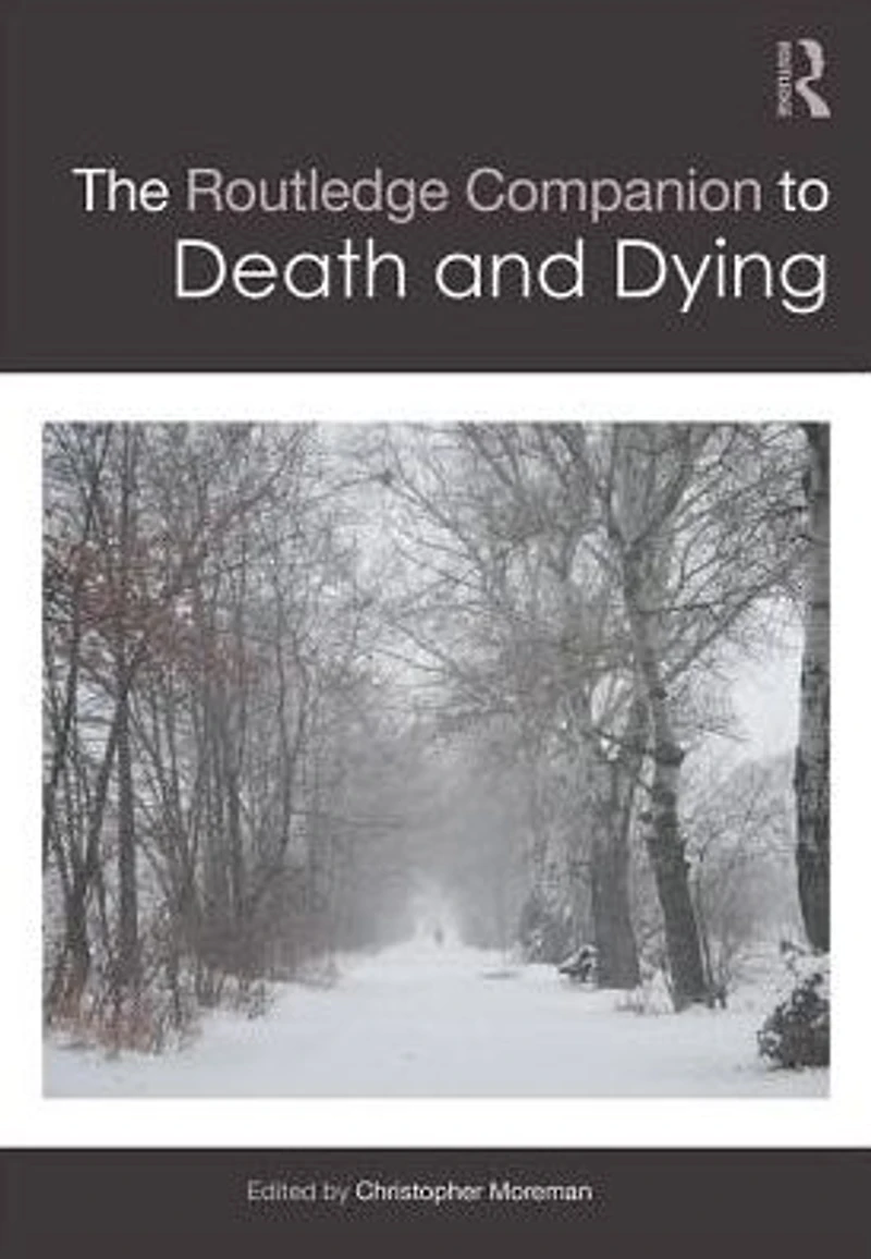 The Routledge Companion to Death and Dying