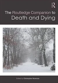 The Routledge Companion to Death and Dying